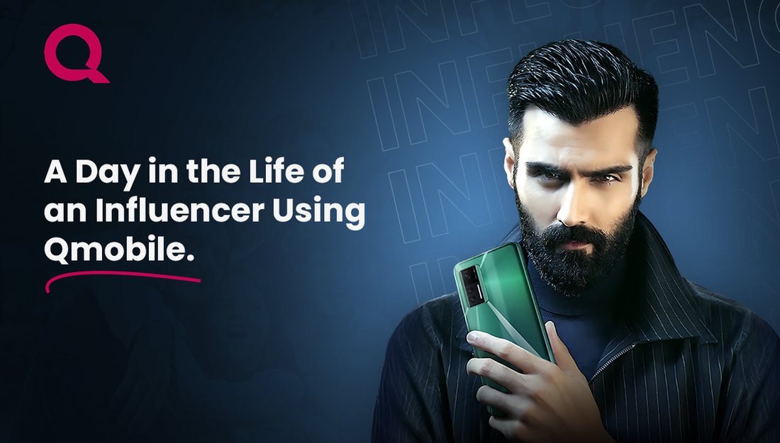 A Day in the Life of an Influencer Using QMobile